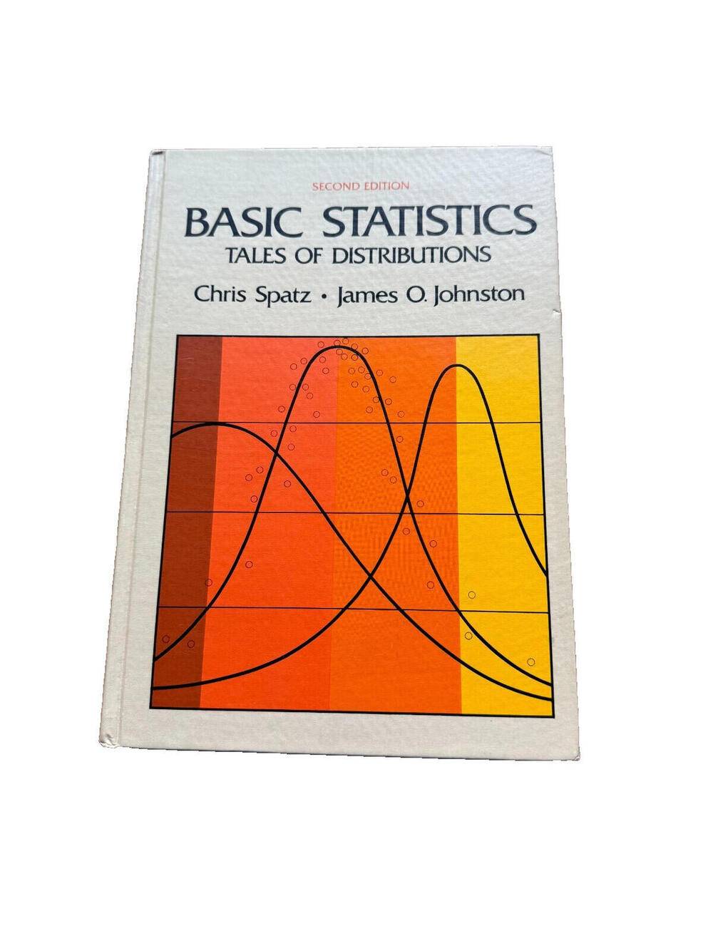 Basic Statistics by Chris Spatz James O Johnston 1981 Hardcover 2nd Edition Book